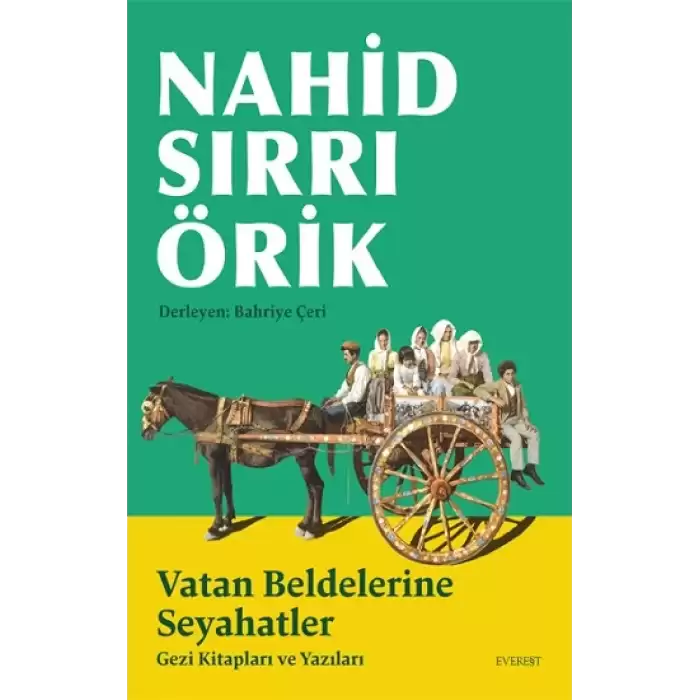 Nahid Sırrı Örik Vatan Beldelerine Seyahatler