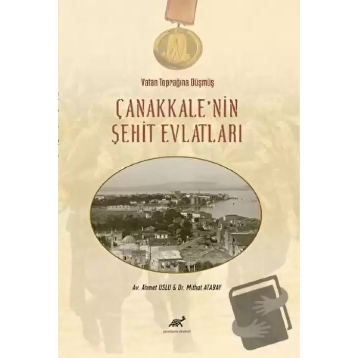 Vatan Toprağına Düşmüş Çanakkale’nin Şehit Evlatları (Ciltli)