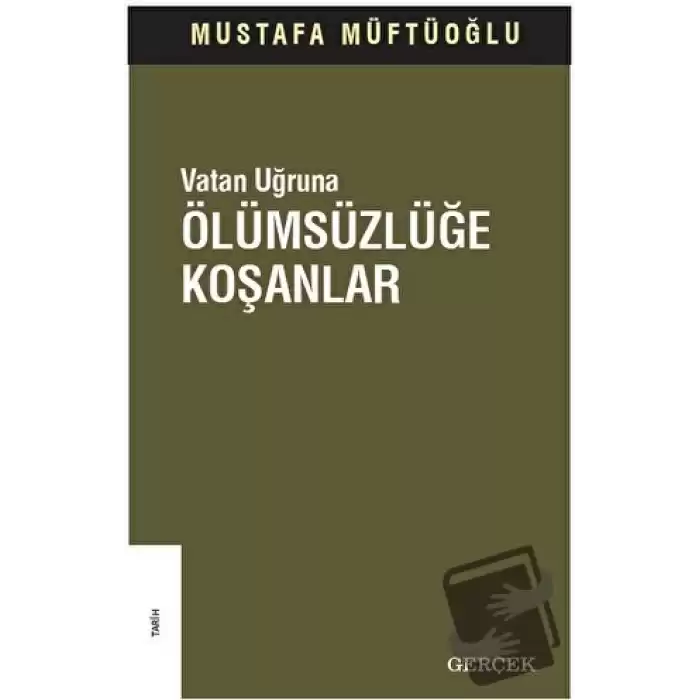 Vatan Uğruna Ölümsüzlüğe Koşanlar