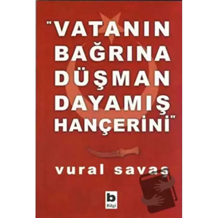 Vatanın Bağrına Düşman Dayamış Hançerini