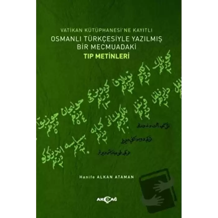 Vatikan Kütüphanesi’ne Kayıtlı Osmanlı Türkçesiyle Yazılmış Bir Mecmuadaki Tıp Metinleri