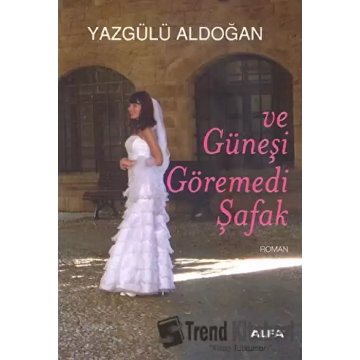 Ve Güneşi Göremedi Şafak