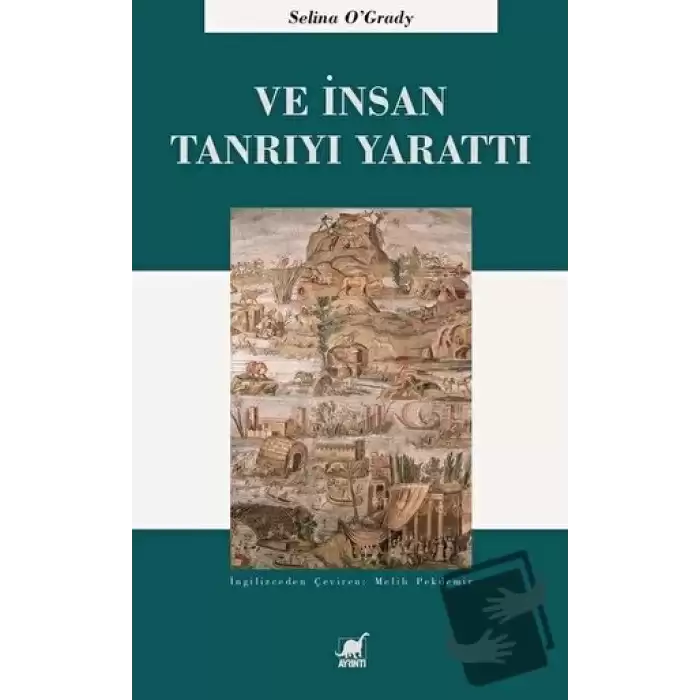 Ve İnsan Tanrıyı Yarattı