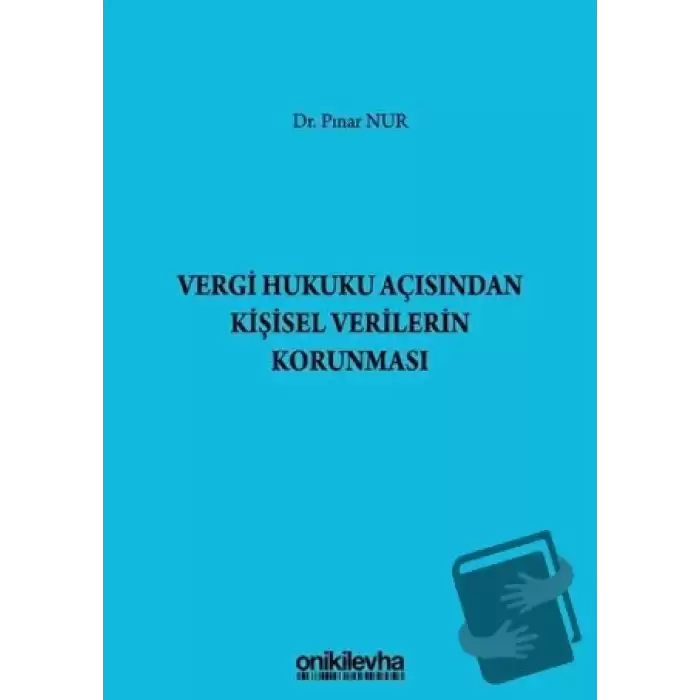 Vergi Hukuku Açısından Kişisel Verilerin Korunması (Ciltli)