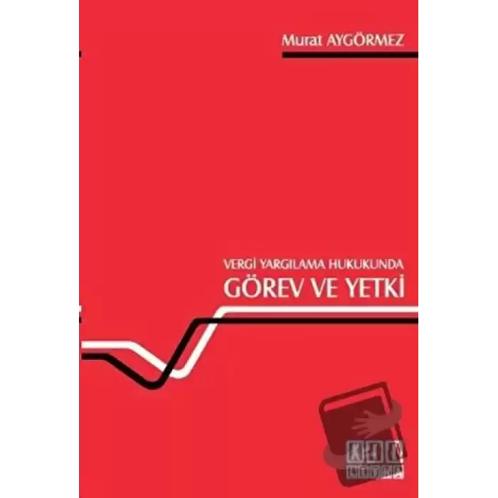 Vergi Yargılama Hukukunda Görev ve Yetki