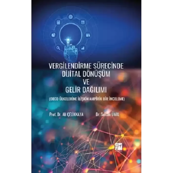 Vergilendirme Sürecinde Dijital Dönüşüm Ve Gelir Dağılımı (Oecd Ülkelerine İlişkin Ampirik Bir İnceleme)