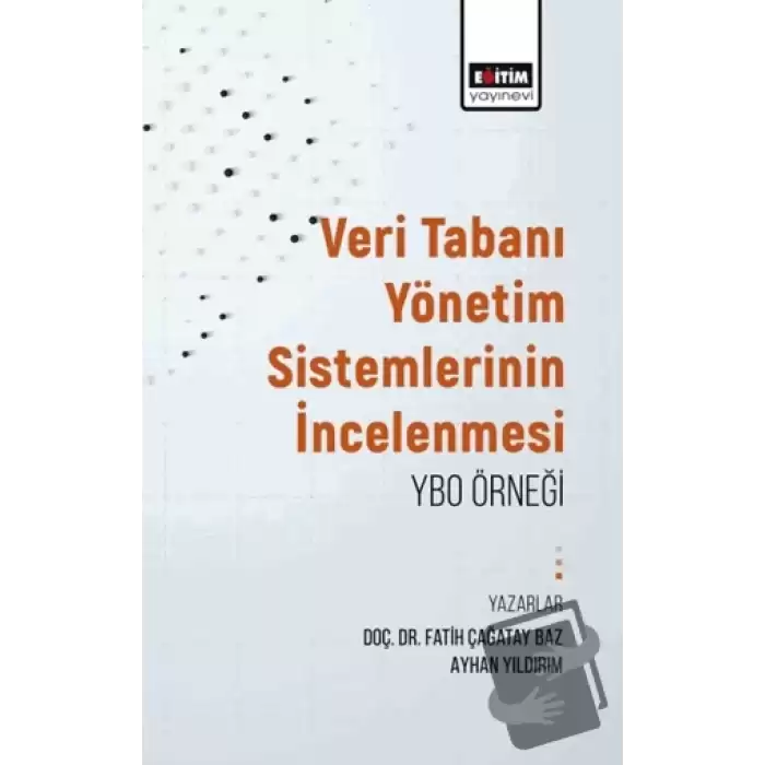 Veritabanı Yönetim Sistemlerinin İncelenmesi: Ybo Örneği