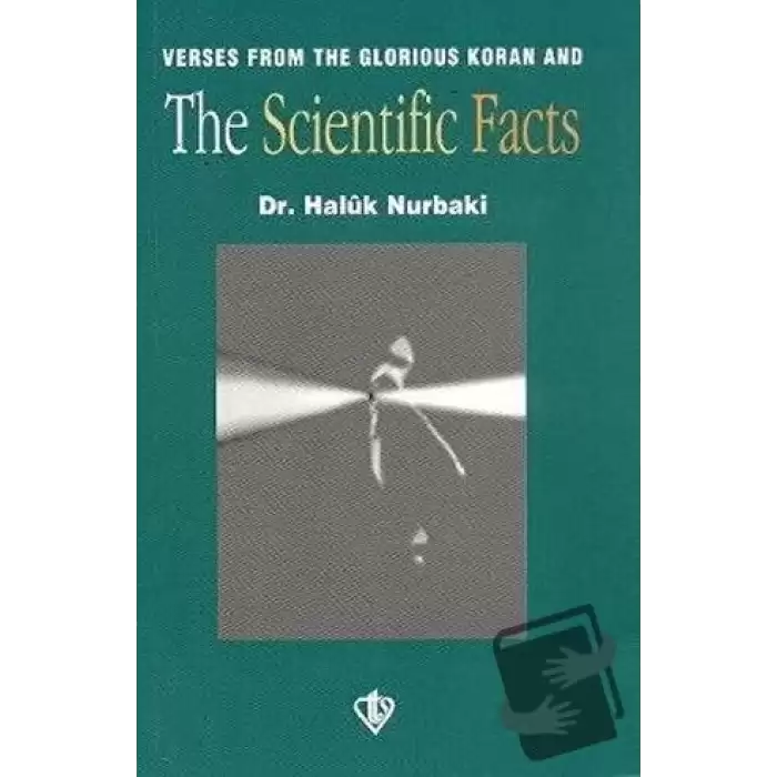 Verses from the Glorious Koran and the Facts of Science