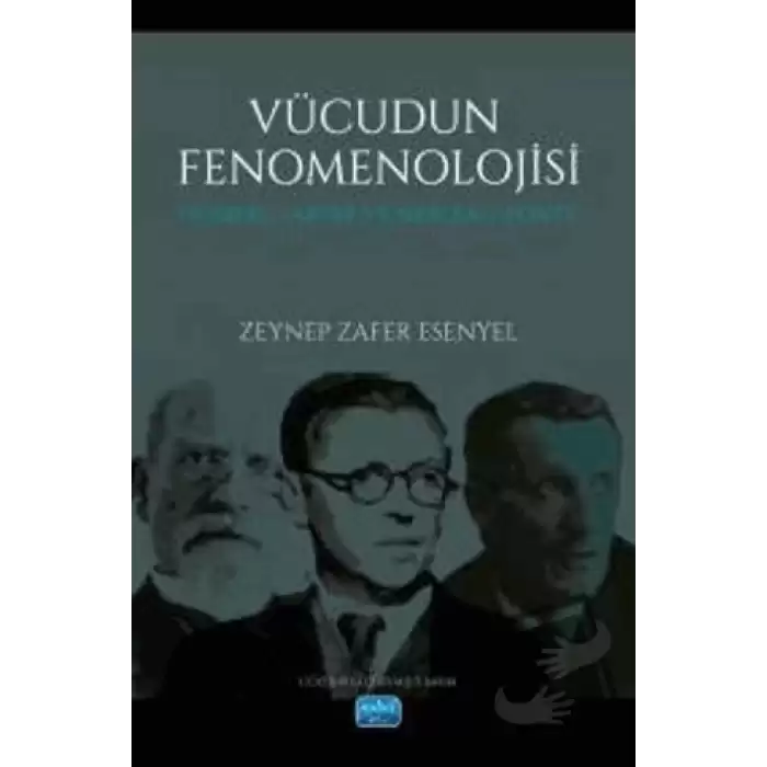 Vücudun Fenomenolojisi: Husserl, Sartre ve Merleau-Ponty