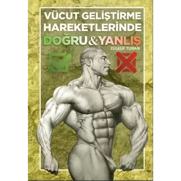 Vücut Geliştirme Hareketlerinde Doğru ve Yanlış