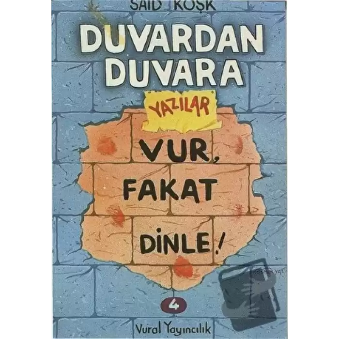 Vur, Fakat Dinle! - Duvardan Duvara Yazılar 4