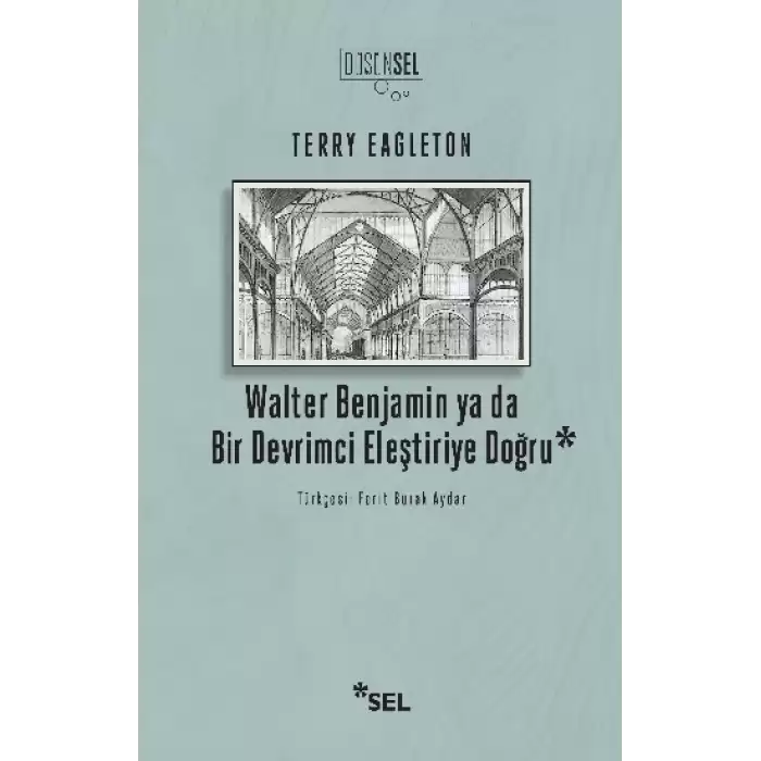 Walter Benjamin ya da Bir Devrimci Eleştiriye Doğru