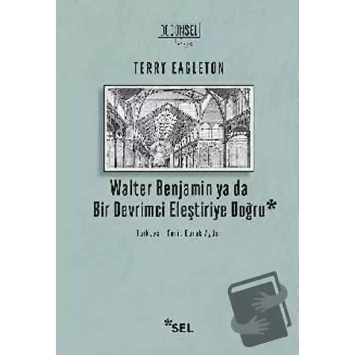 Walter Benjamin ya da Bir Devrimci Eleştiriye Doğru