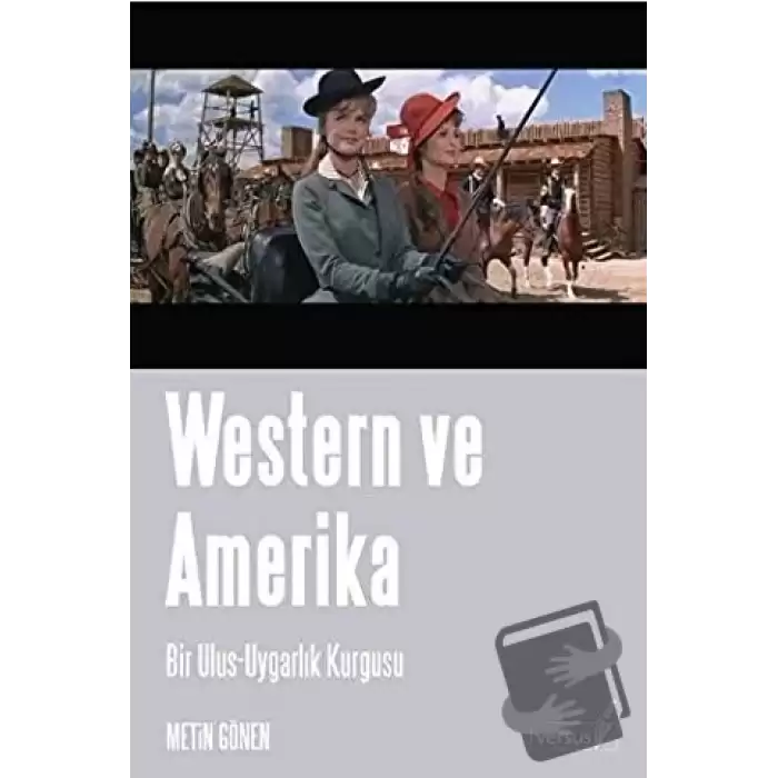 Western ve Amerika Bir Ulus - Uygarlık Kurgusu