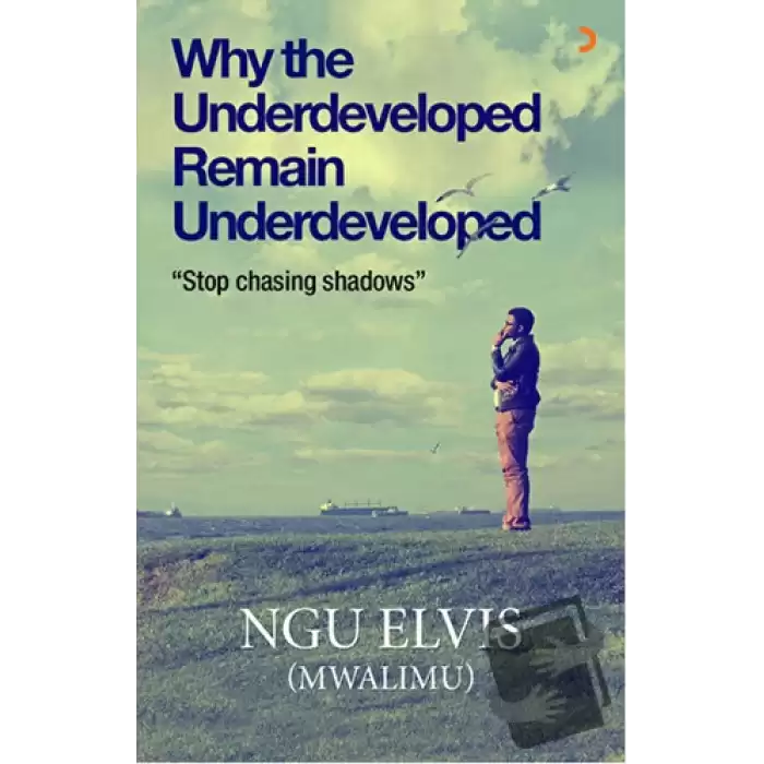 Why the Underdeveloped Remain Underdeveloped