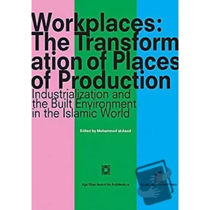 Workplaces: The Transformation of Places of Production