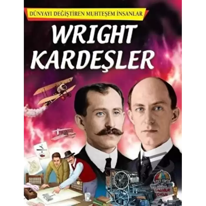 Wright Kardeşler - Dünyayı Değiştiren Muhteşem İnsanlar