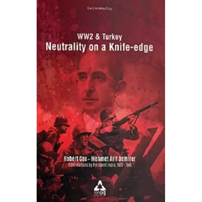 Ww2 & Turkey Neutrality On A Knife - Edge