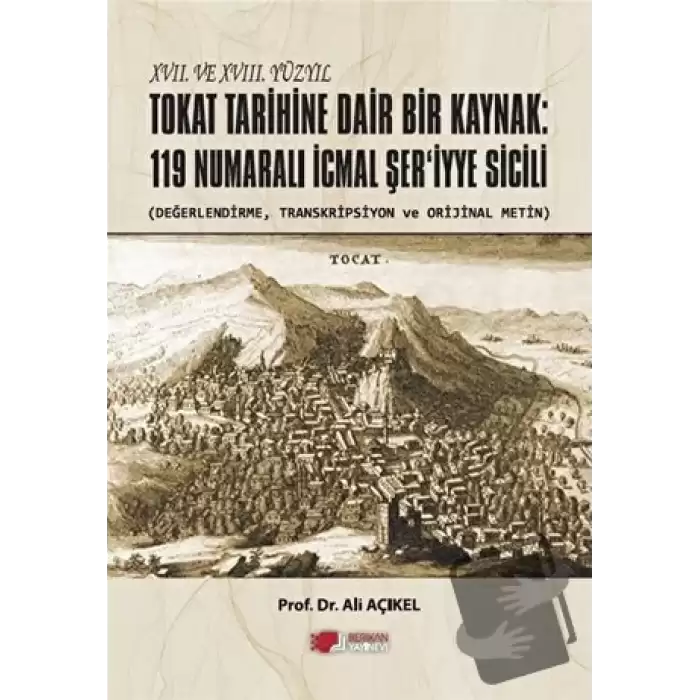 XVII. ve XVIII. Yüzyıl Tokat Tarihine Dair Bir Kaynak: 119 Numaralı İcmal Şeriyye Sicili