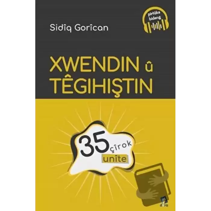 Xwendin u Tegihiştin - 35 Unite