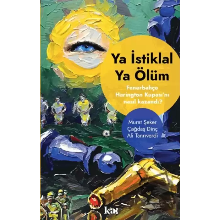 Ya İstiklal Ya Ölüm -Fenerbahçe Harrington Kupasını Nasıl Kazandı ?