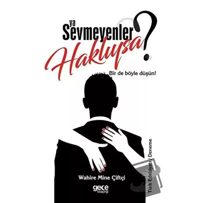 Ya Sevmeyenler Haklıysa?