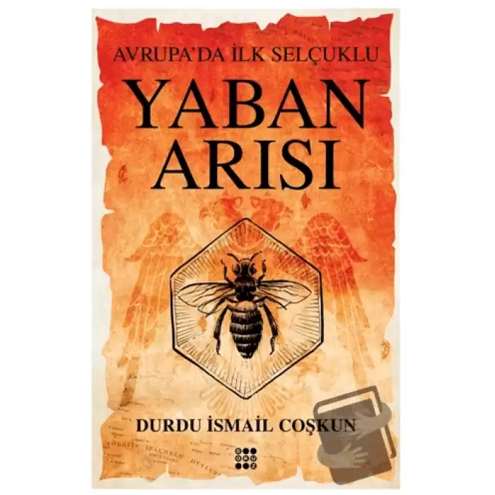 Yaban Arısı – Avrupa’da İlk Selçuklu