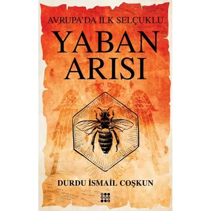 Yaban Arısı – Avrupa’da İlk Selçuklu