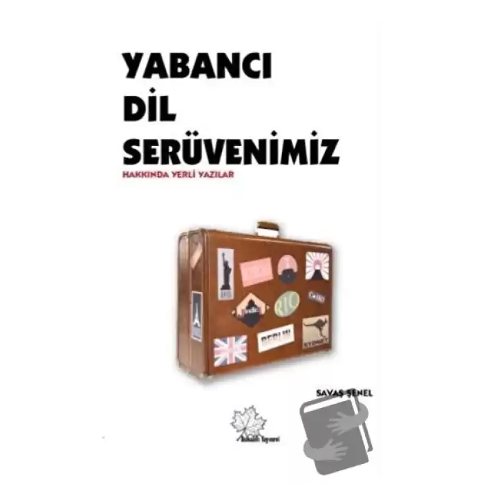 Yabancı Dil Serüvenimiz Hakkında Yerli Yazılar