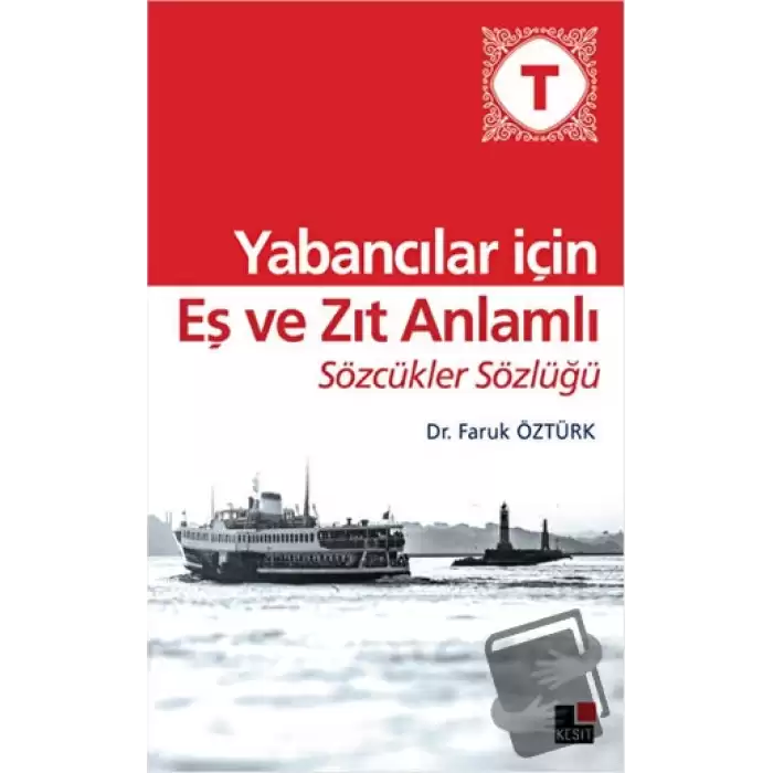 Yabancılar İçin Eş ve Zıt Anlamlı Sözcükler Sözlüğü