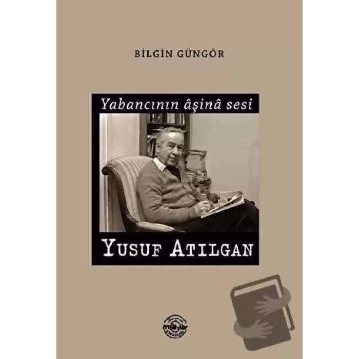 Yabancının Aşina Sesi Yusuf Atılgan