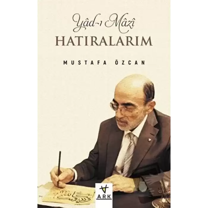 Yad-ı Mazi: Hatıralarım