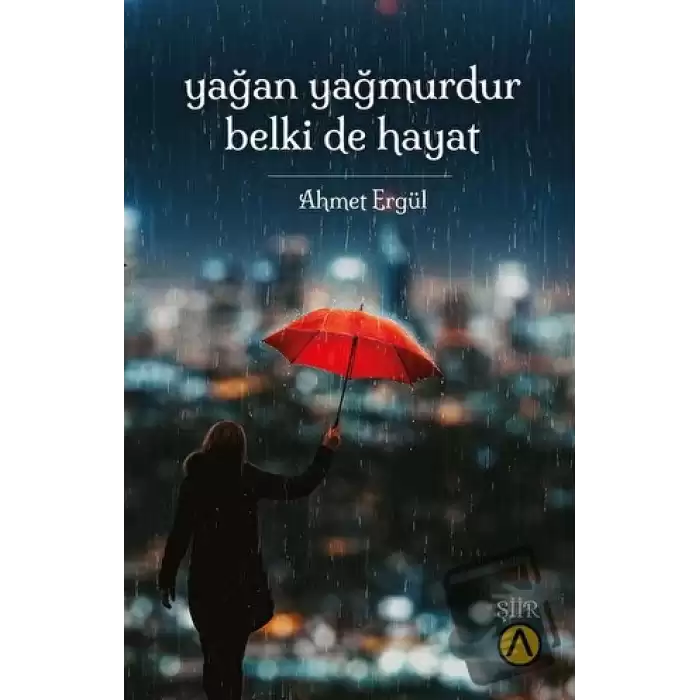 Yağan Yağmurdur Belki De Hayat