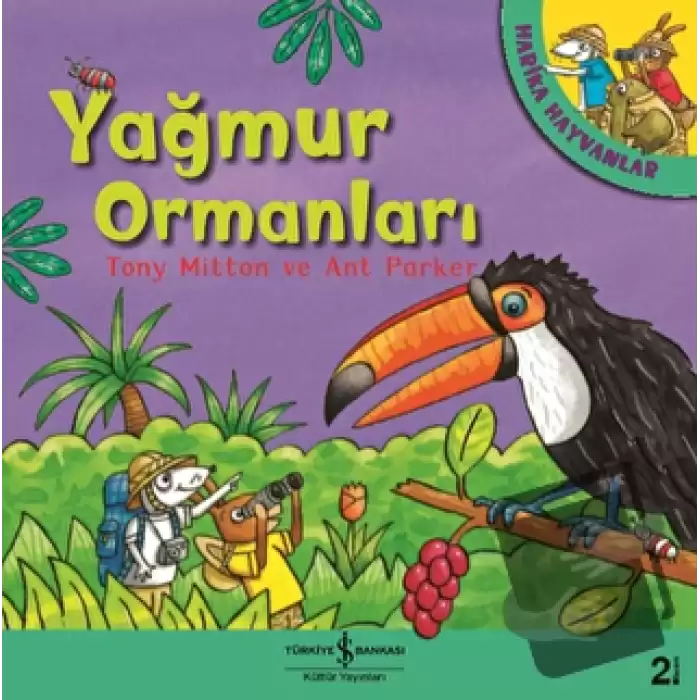 Yağmur Ormanları - Harika Hayvanlar