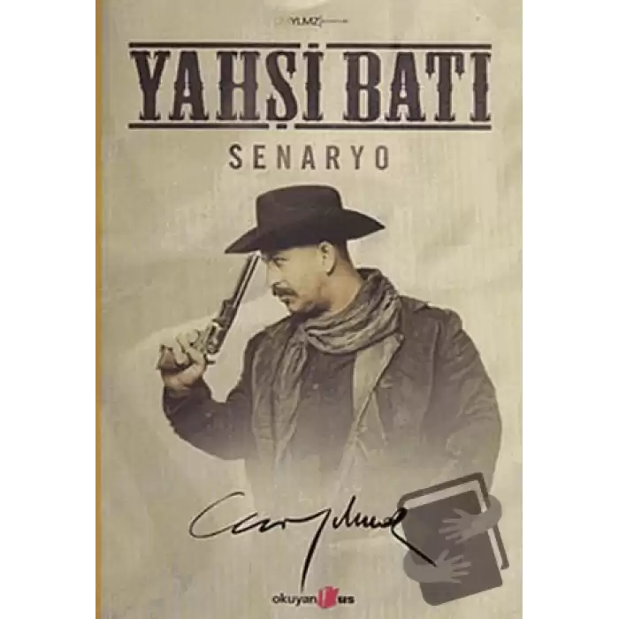 Yahşi Batı - Senaryo