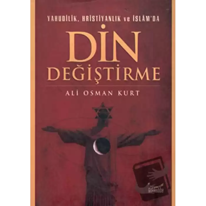 Yahudilik, Hristiyanlık ve İslam’da Din Değiştirme