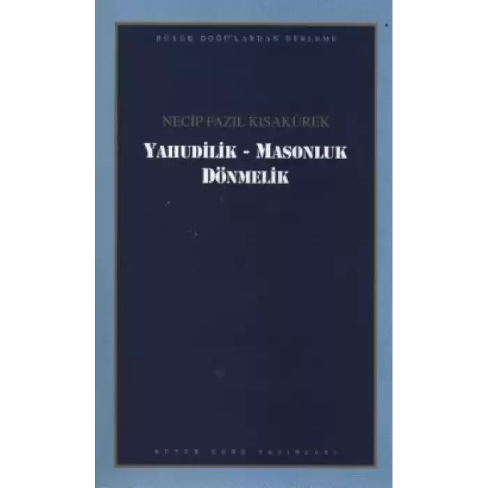 Yahudilik - Masonluk Dönmelik : 102 - Necip Fazıl Bütün Eserleri