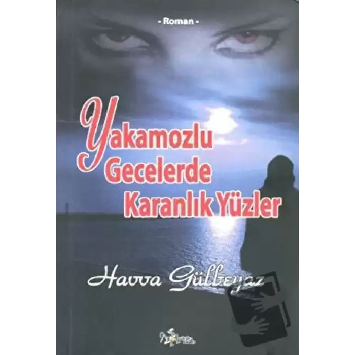 Yakamozlu Gecelerde Karanlık Yüzler