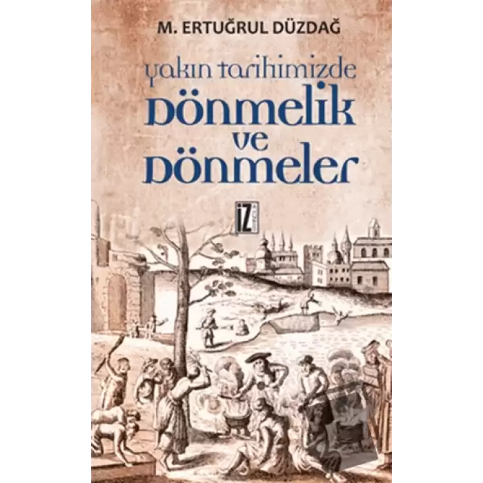 Yakın Tarihimizde Dönmelik ve Dönmeler