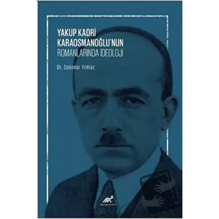 Yakup Kadri Karaosmanoğlu’nun Romanlarında İdeoloji