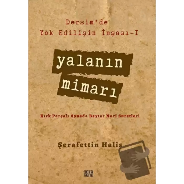 Yalanın Mimarı - Dersimde Yok Edilişin İnşası 1