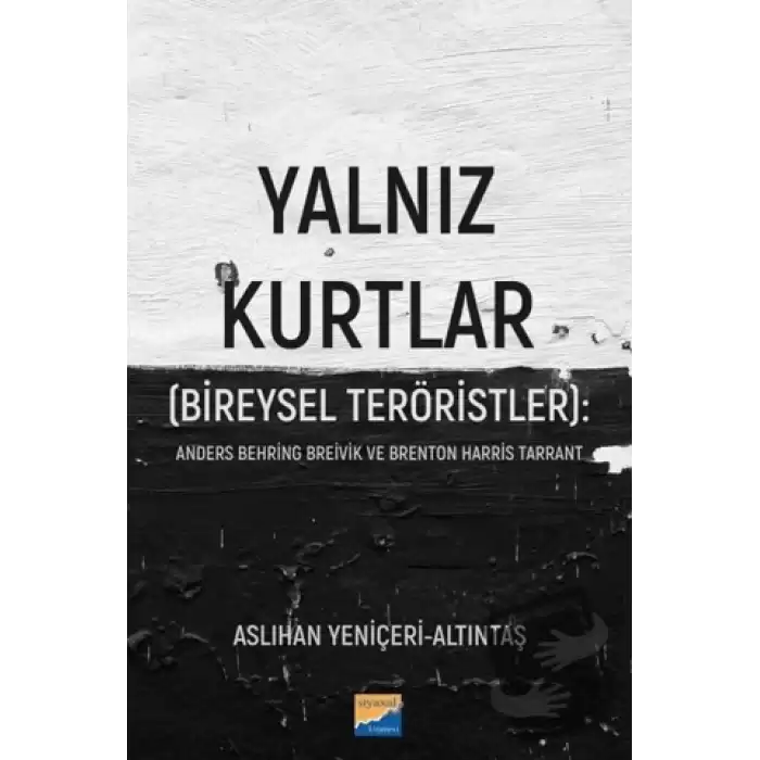 Yalnız Kurtlar (Bireysel Teröristler): Anders Behring Breivik ve Brenton Harris Tarrant