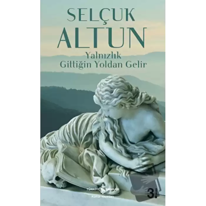 Yalnızlık Gittiğin Yoldan Gelir