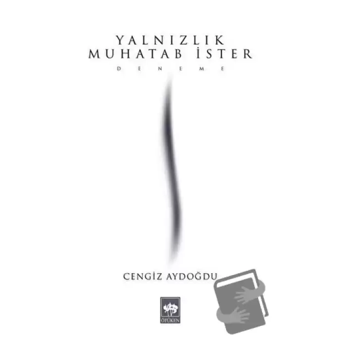 Yalnızlık Muhatab İster