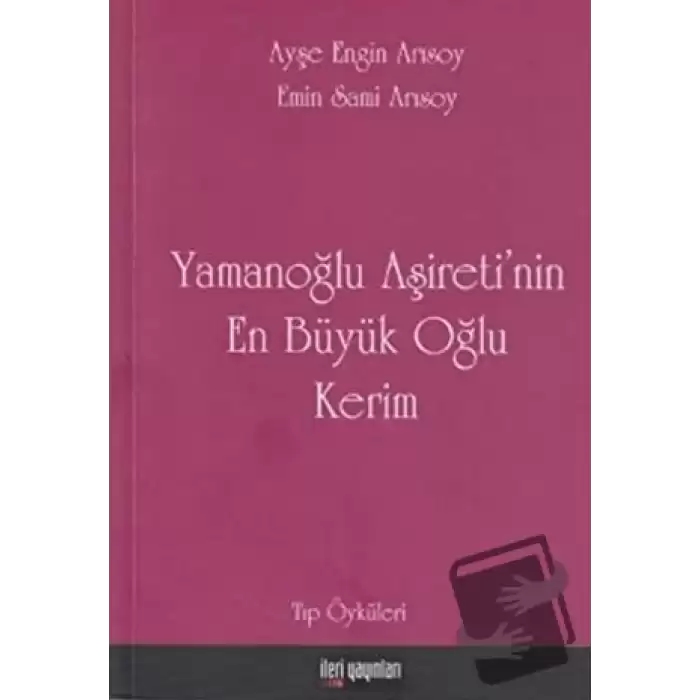 Yamanoğlu Aşireti’nin En Büyük Oğlu Kerim