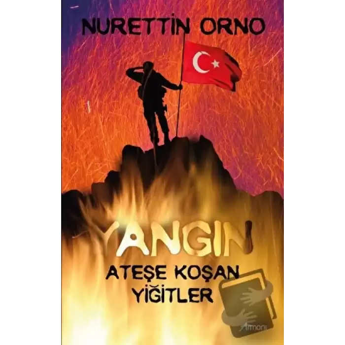 Yangın - Ateşe Koşan Yiğitler