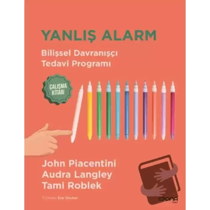 Yanlış Alarm - Bilişsel Davranışçı Tedavi Programı - Çalışma Kitabı