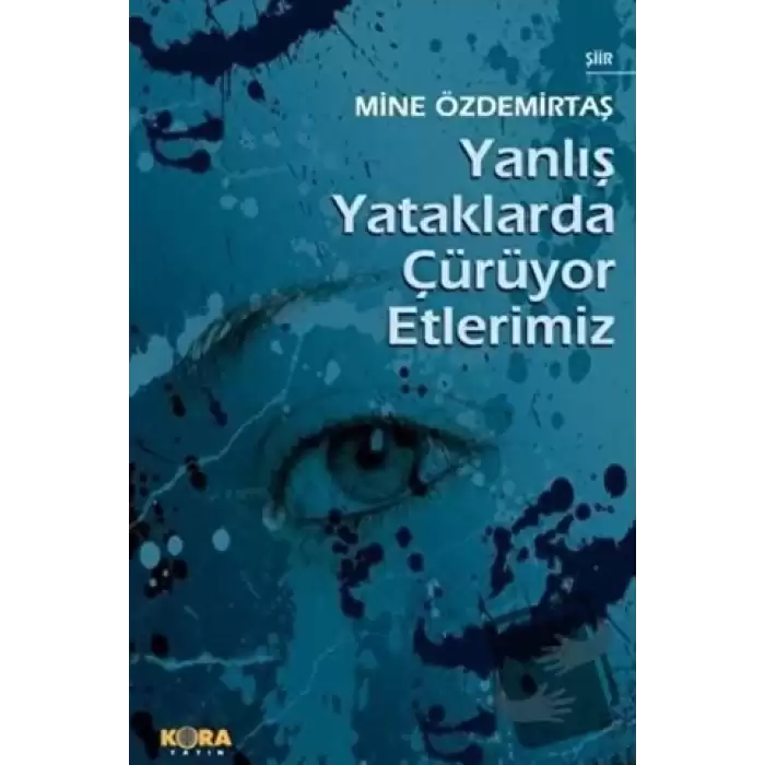 Yanlış Yataklarda Çürüyor Etlerimiz