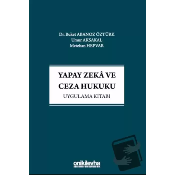 Yapay Zeka ve Ceza Hukuku Uygulama Kitabı