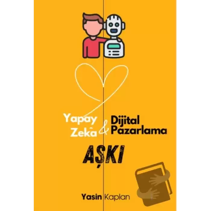 Yapay Zeka ve Dijital Pazarlama Aşkı